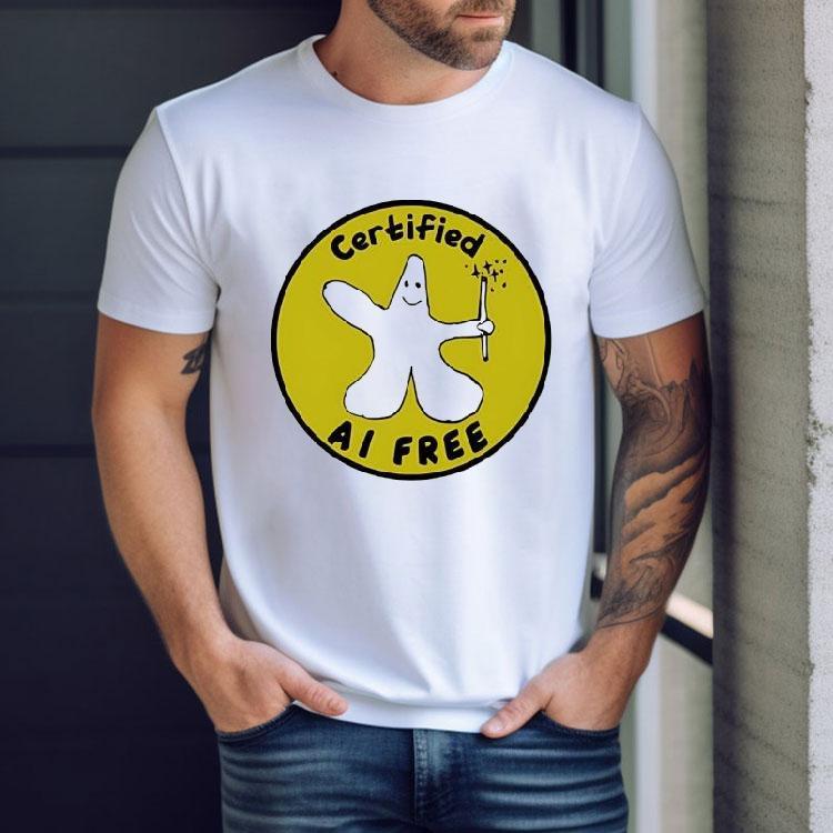 Certified Ai Free Shirt Certified Ai Free Shirt