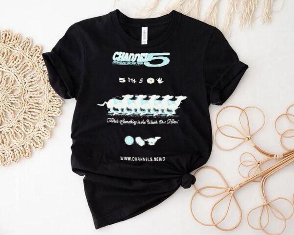 Channel 5 Greyhound Racing Team There’s Something In The Water Out Here Shirt