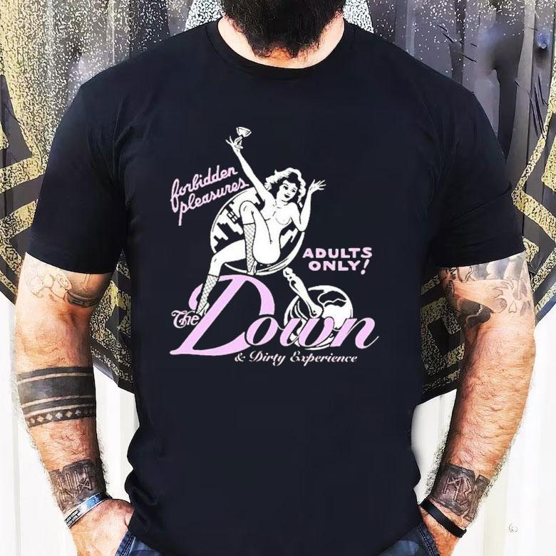 Dade The Down And Dirty Experience Forbidden Pleasures Adults Only Shirt Dade The Down And Dirty Experience Forbidden Pleasures Adults Only Shirt