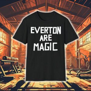 Everton Are Magic Shirt
