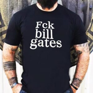 Fck Bill Gates Tshirt
