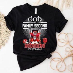 God First Family Second Then Indiana Hoosiers Football Tshirt