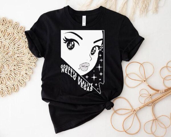 Goodbye Reality, Hello Vegas Shirt
