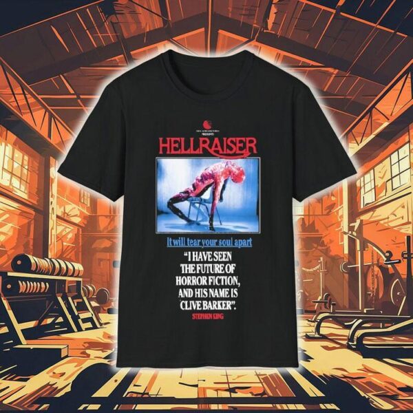 Hellraiser It Will Tear You Apart I Have Seen The Future Of Horror Fiction And His Name Is Clive Barker Stephen King Shirt