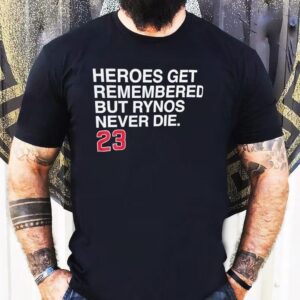 Heroes Get Remembered But Rynos Never Die Ryne Sandberg Chicago Cubs Tshirt