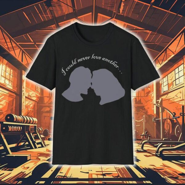 I Could Never Love Another Shirt