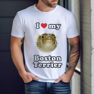I Love My Boston Terrier Tshirt