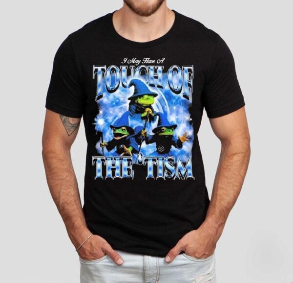 I May Have A Touch Of The ‘tism Frog Wizard Shirt