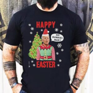 Joe Biden Happy Easter No Bunnies Man Christmas Tshirt