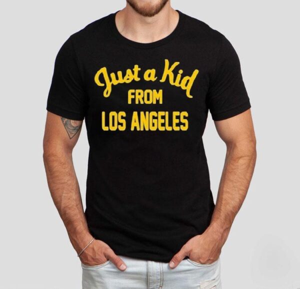 Just A Kid From Los Angeles Shirt