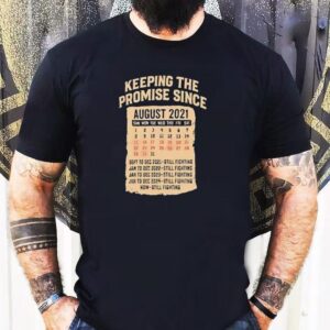 Keeping The Promise Since August Tshirt