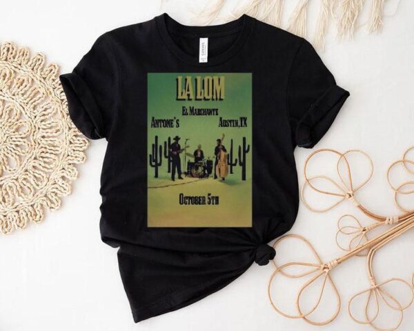 La Lom El Marchante 10-5-2025 Austin Tx Cactus Shirt