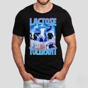 Lactose Tolerant Dairy Cow Tshirt