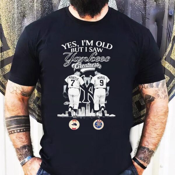 Mickey Mantle And Roger Maris Yes I’m Old But I Saw New York Yankees Greatness Shirt