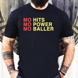 Mo Hits Mo Power Mo Baller Tshirt