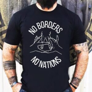 No Borders No Nations Anti Fascist Hands Tshirt