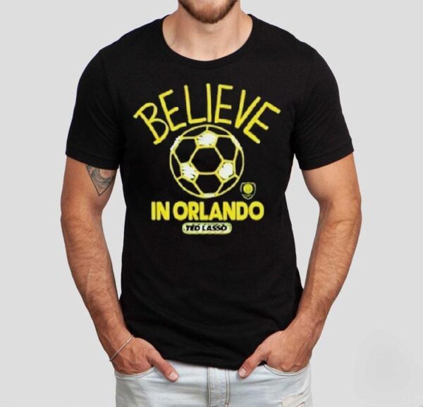 Orlando City Sc Mls X Ted Lasso Believe Shirt