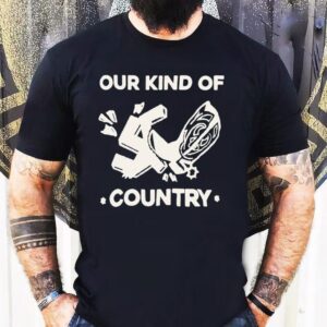 Our Kind Of Country Tshirt