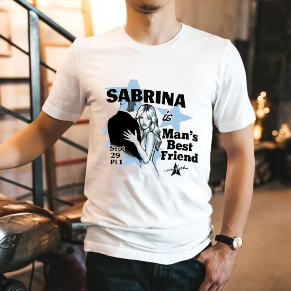 Sabrina Carpenter Is Man’s Best Friend Sept 29 Pt 1 Shirt