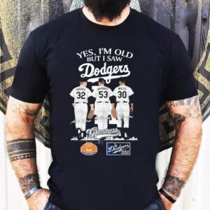 Sandy Koufax Don Drysdale And Maury Wills Yes I’m Old But I Saw Los Angeles Dodgers World Series Shirt