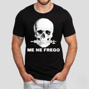 Skull Me Ne Frego Tshirt