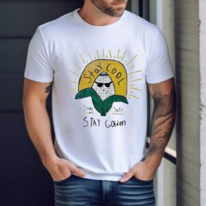Stay Cool Stay Safe Stay Golden Tshirt