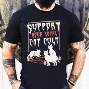 Support Your Local Cat Cult Ca Tshirt