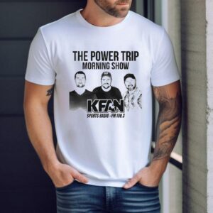 The Power Trip Morning Show Kfan Sports Radio Tshirt
