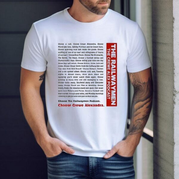 The Railwaymen The Crewe Alex Podcast Shirt