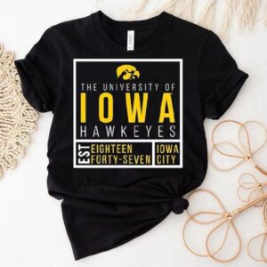 The University Of Iowa Hawkeyes Est Eighn Forty Seven Iowa City Shirt
