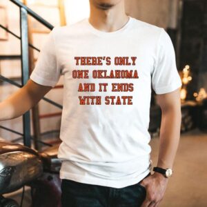 There’s Only One Oklahoma And It Ends With State Oklahoma State Cowboys Shirt