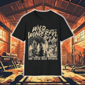 Wild Wonderful Off Grid Ram Tested Chuck Approved Tshirt