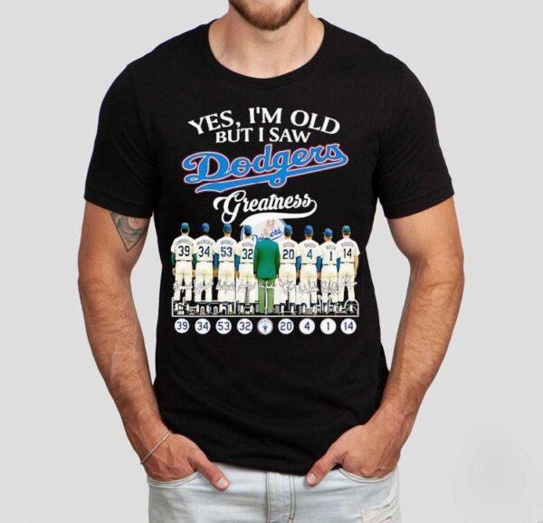 Yes I’m Old But I Saw Los Angeles Dodgers Greatness Signatures Shirt