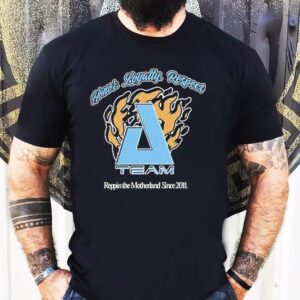 Zero A Team Honor Loyalty Respect Rippin The Motherland Since Tshirt