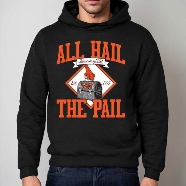 All Hail The Pail Est 1995 Virginia Tech Hokies Shirt