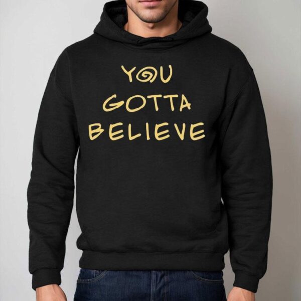 Archduke Redcat You Gotta Believe Shirt