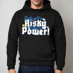 Early Isn T Risky Early Is Power Hoodie