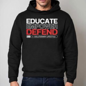 Educate Empower Defend Solutionary Lifestyle Hoodie