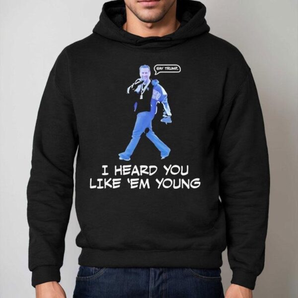 Gavin Newsom I Heard You Like Em Young Shirt