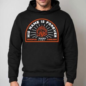 His Name Is Forever Disciple Threads Hoodie