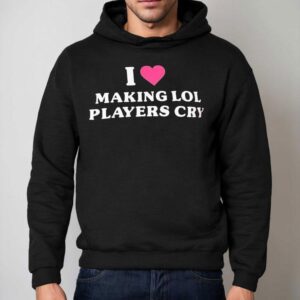 I Love Making Lol Players Cry Hoodie
