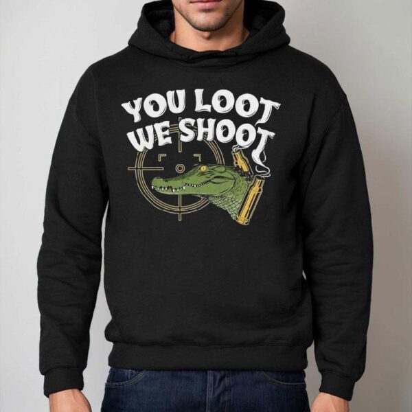 Jd Delay You Loot We Shoot Shirt