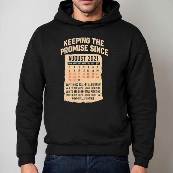 Keeping The Promise Since August 2021 Shirt