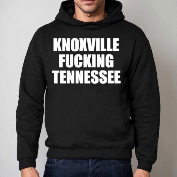 Knoxville Fucking Tennessee Shirt
