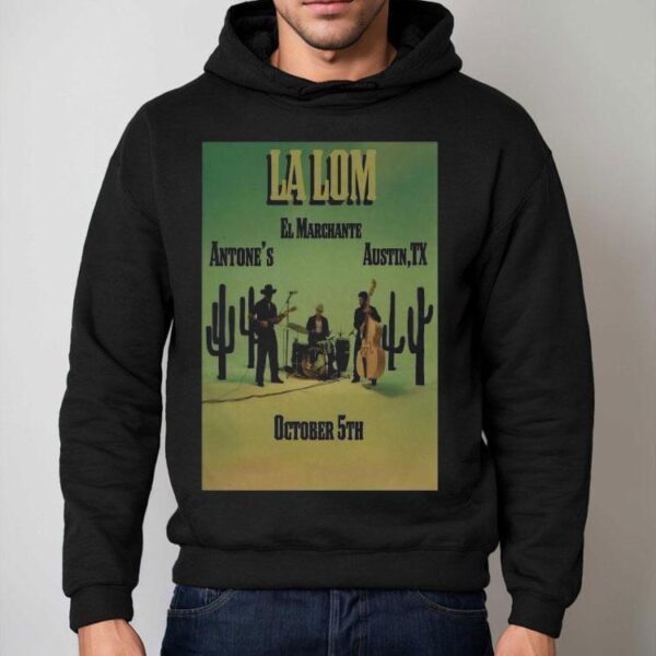 La Lom El Marchante 10-5-2025 Austin Tx Cactus Shirt