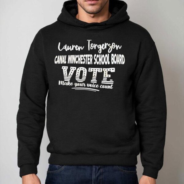 Lauren Torgerson Canal Winchester School Board Vote Make Your Voice Count Shirt