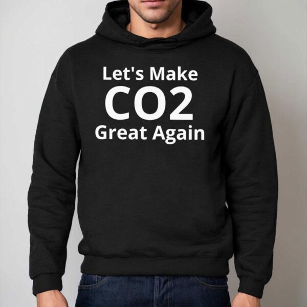 Let’s Make Co2 Great Again Shirt