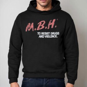 Mbh To Resist Drugs And Violence Hoodie