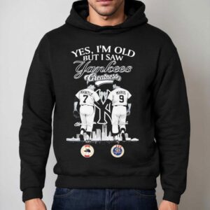 Mickey Mantle And Roger Maris Yes I M Old But I Saw New York Yankees Greatness Hoodie