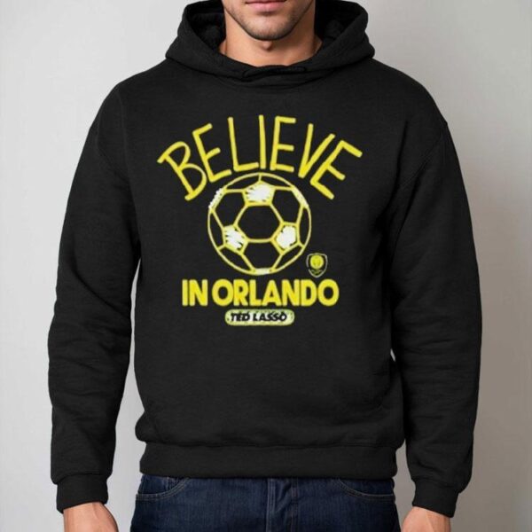 Orlando City Sc Mls X Ted Lasso Believe Shirt